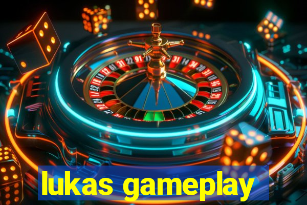 lukas gameplay